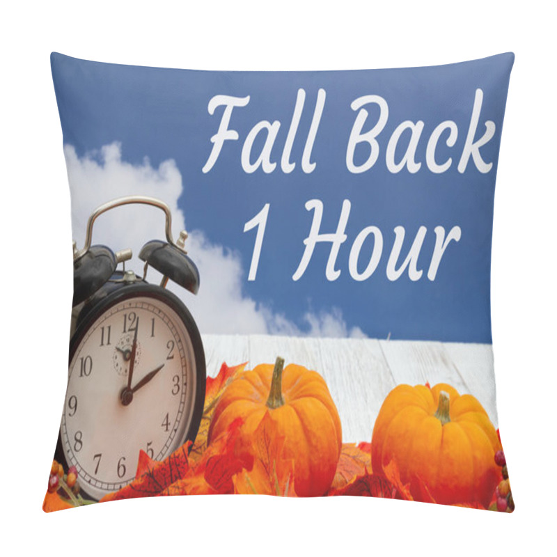 Personality  Fall Back 1 Hour Message With Fall Leaves, Alarm Clock, And Pumpkins On Weathered Wood With Sky  Pillow Covers