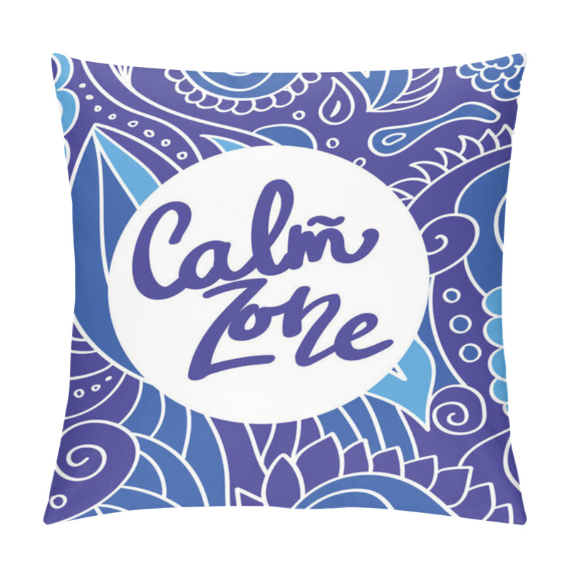 Personality   Calm Zone Lettering. Botanic Relax Slogan On Blue Background With Botanical Vector Lines. Decorative Oriental Doodle Flowers, Yoga Concept. Pillow Covers