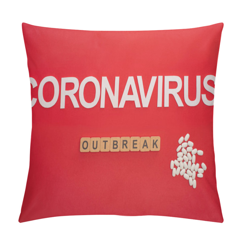 Personality  Top View Of Lettering Coronavirus And Outbreak On Wooden Cubes Near Pills On Red Background Pillow Covers