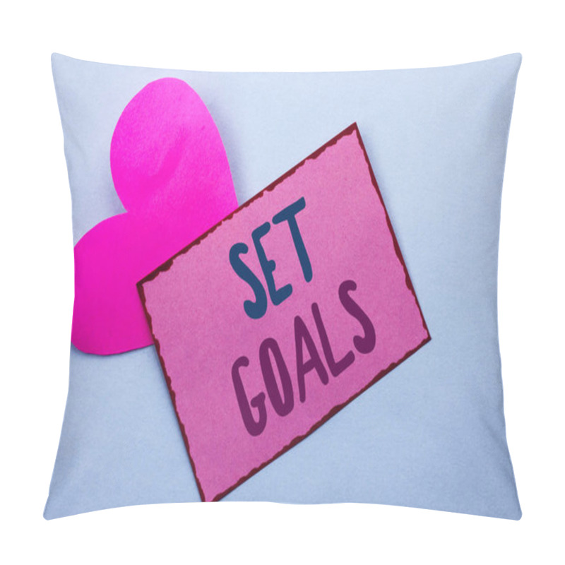 Personality  Writing Note Showing  Set Goals. Business Photo Showcasing Target Planning Vision Dreams Goal Idea Aim Target Motivation Written On Pink Sticky Note Paper On The Plain Background With Heart. Pillow Covers