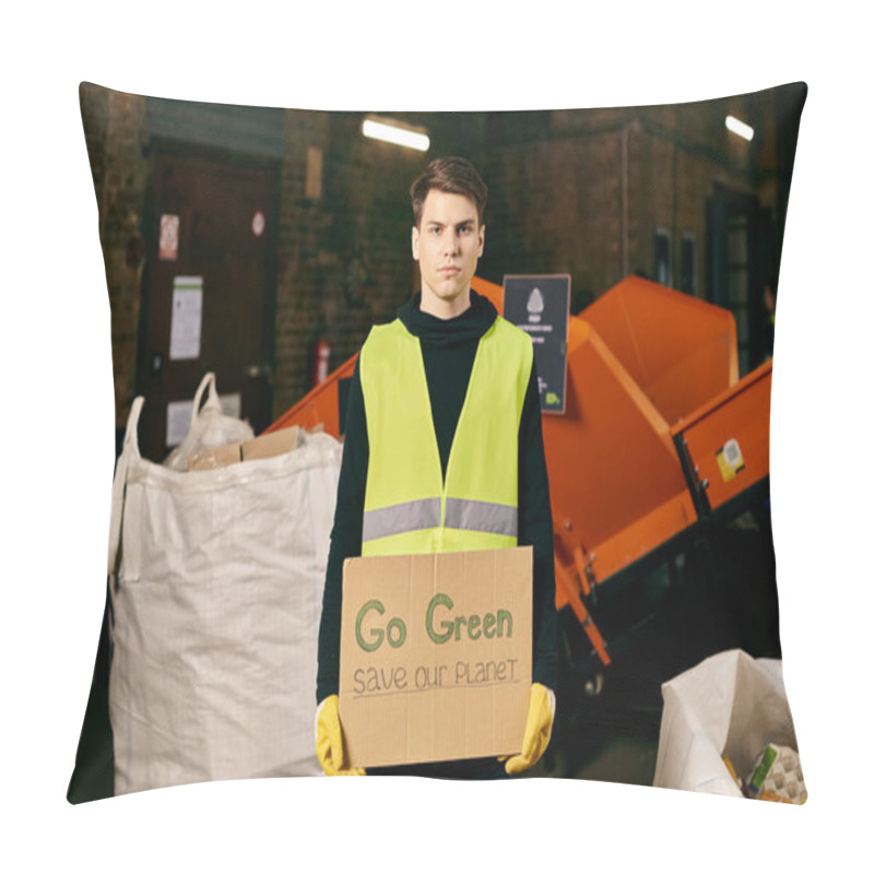 Personality  A Young Man Holds A Cardboard Sign That Says Go Green While Wearing Gloves And A Safety Vest, Promoting Environmental Awareness. Pillow Covers