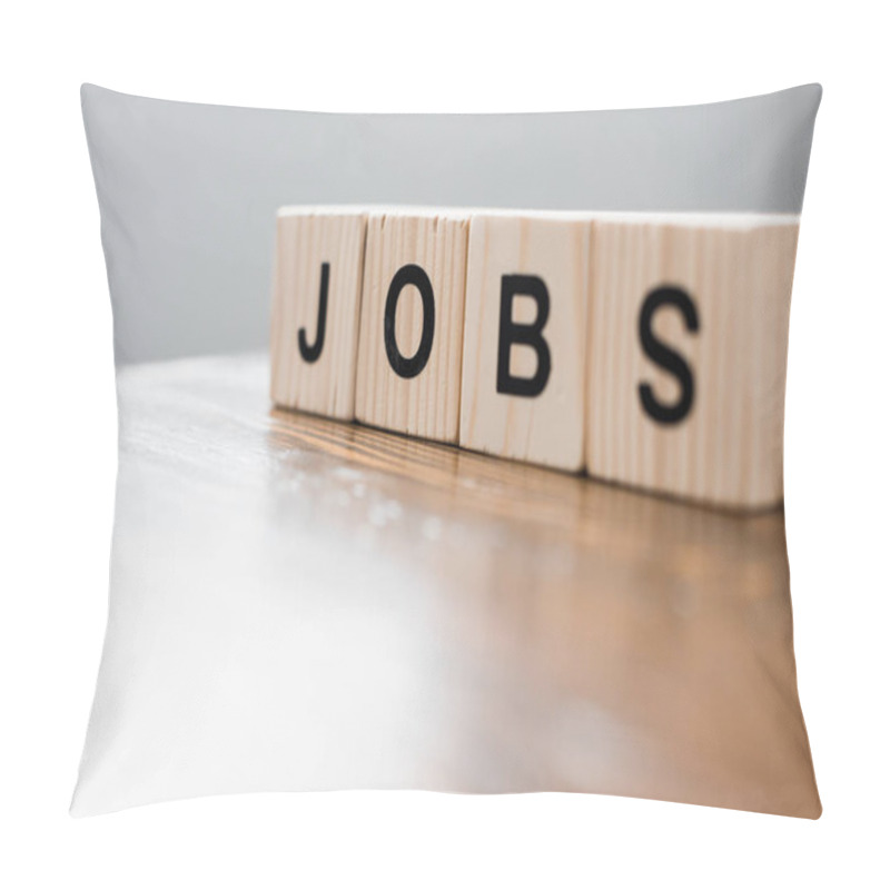 Personality  Close-up Shot Of Wooden Blocks With JOBS Sign On Table Pillow Covers