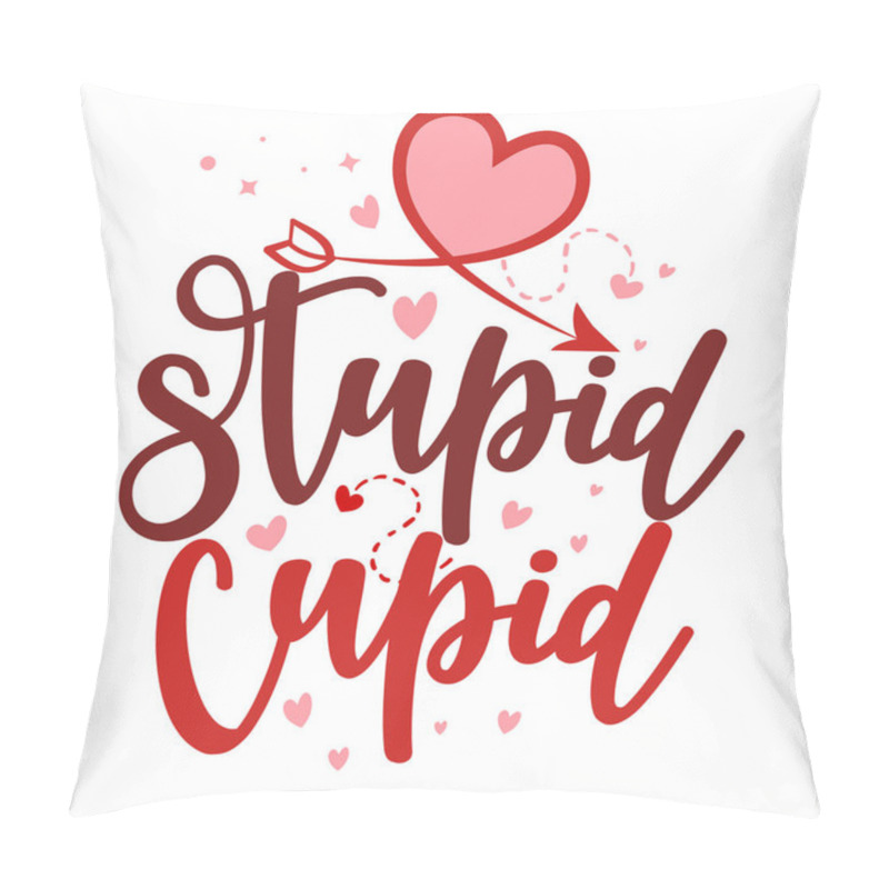 Personality  Supid Cupid, Cupid Is Stupid - SASSY Calligraphy Phrase For Anti Valentine Day. Hand Drawn Lettering For Lovely Greetings Cards, Invitations. Good For T-shirt, Mug, Scrap Booking, Gift, Printing Press Pillow Covers