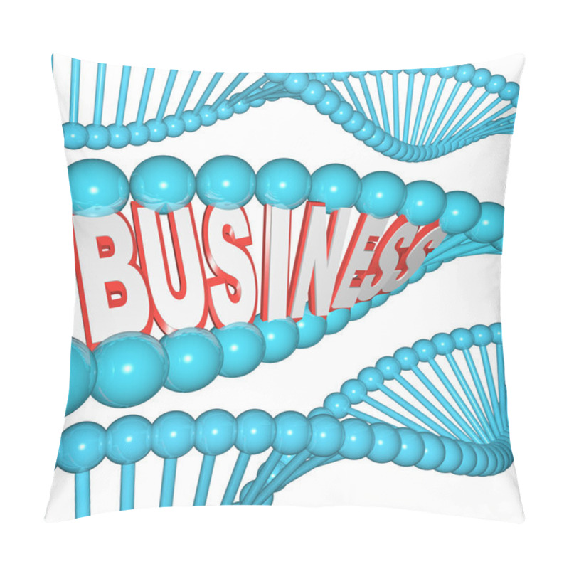 Personality  Business Is In Your DNA Inherited Drive To Succeed Pillow Covers