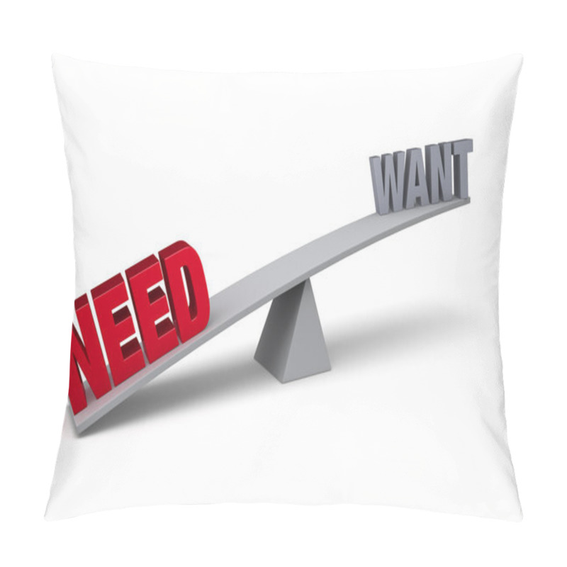 Personality  Need Outweighs Want Pillow Covers