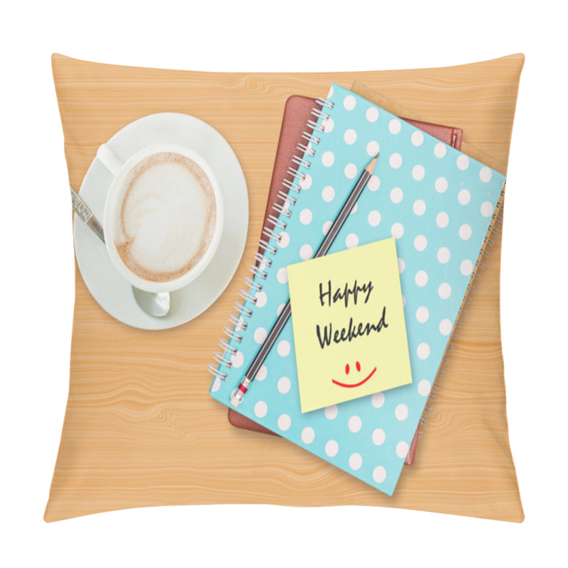 Personality  Happy Weekend And Smile On Blank Paper With Coffee Cup Pillow Covers