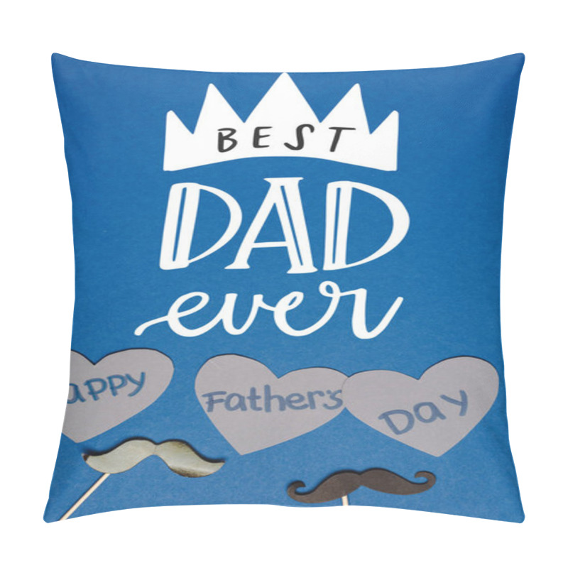 Personality  Top View Of Decorative Black Mustache And Paper Cutted Grey Hearts With Lettering Happy Fathers Day On Blue Background, Best Dad Ever Illustration Pillow Covers