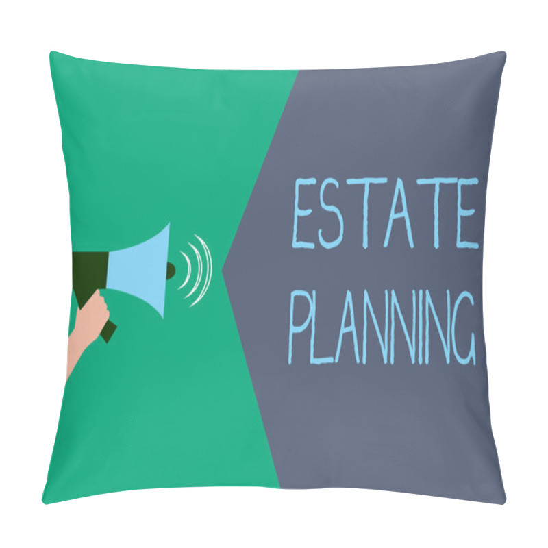 Personality  Writing Note Showing Estate Planning. Business Photo Showcasing The Management And Disposal Of That Persons Estate Pillow Covers