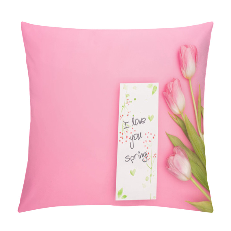 Personality  Top View Of Tulips And Card With I Love You Spring Lettering On Pink Background Pillow Covers