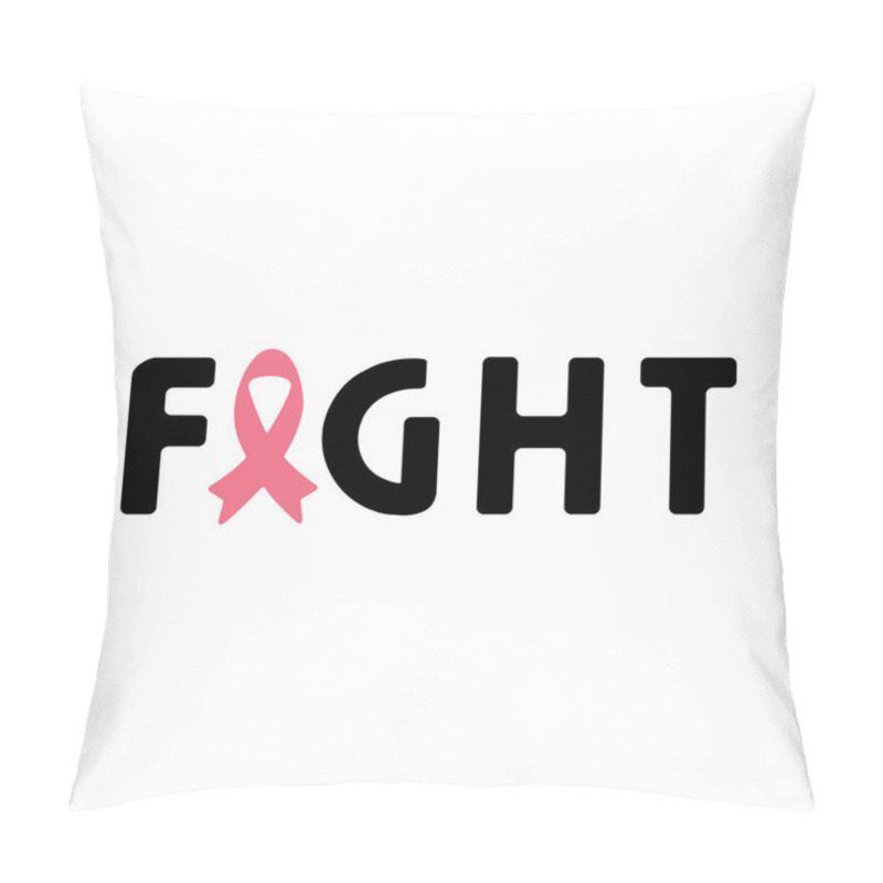 Personality  Breast Cancer FIGHT Vector Design. Fight Against Cancer, Pink Ribbon, Breast Cancer Awareness Symbol. Breast Cancer Awareness Program Vector Template Design.  Pillow Covers