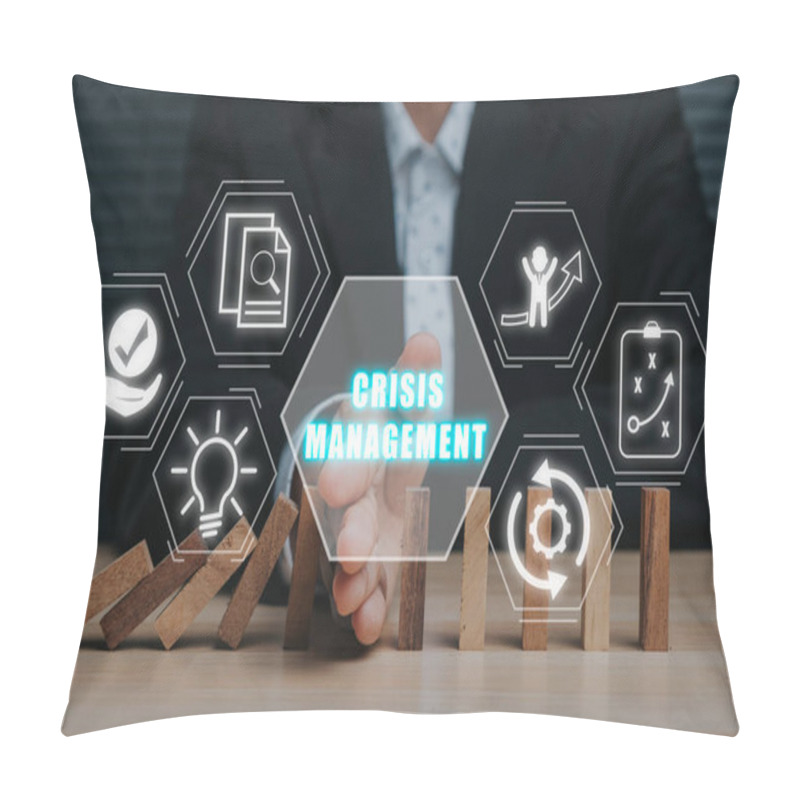 Personality  Crisis Management Concept,  Business Person Stopping Falling Dominos With His Hand On Desk With Crisis Management Icon On Virtual Screen. Pillow Covers