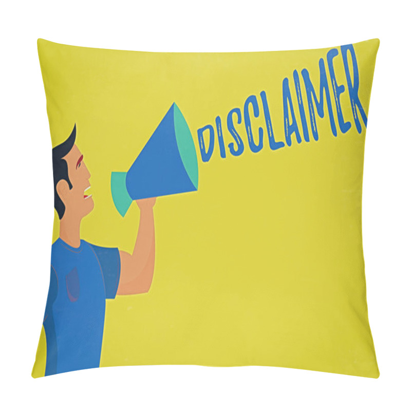 Personality  Writing Note Showing Disclaimer. Business Photo Showcasing Relinquishment Of Or Formal Refusal To Accept Interest Or Estate Man In Shirt Talking Holding A Megaphone Male Calling Out. Pillow Covers