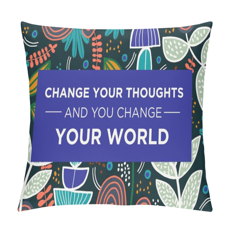 Personality  Inspirational Motivation Quote, Change Your Thoughts And Change Your World. Vector Illustration Pillow Covers