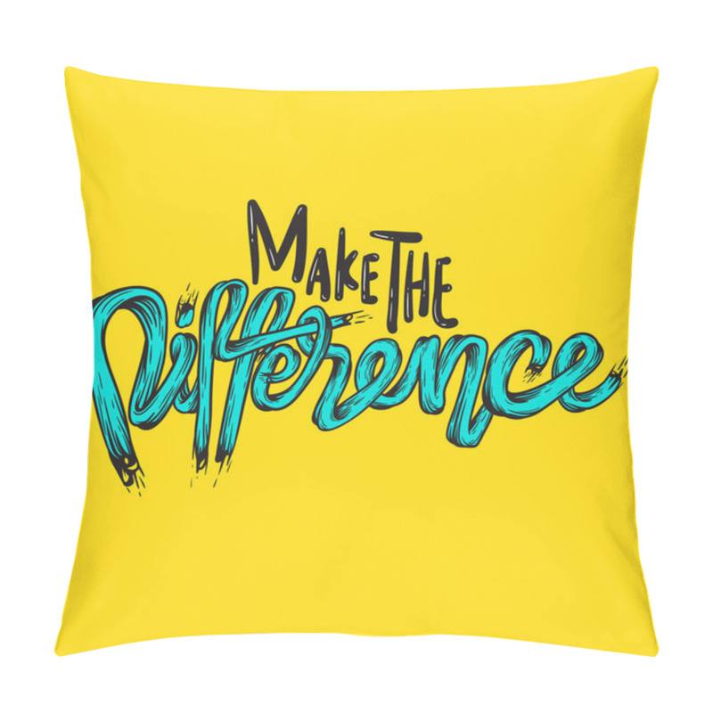 Personality  Calligraphy Text Make The Difference  Pillow Covers