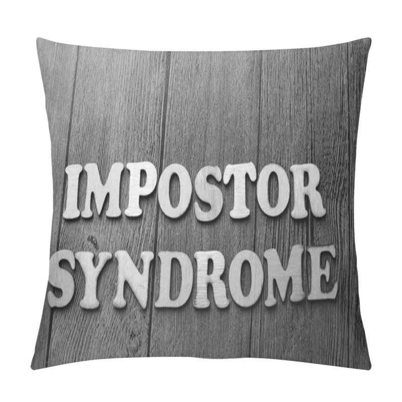 Personality  Impostor Syndrome, Mental Health Words Quotes Concept Pillow Covers