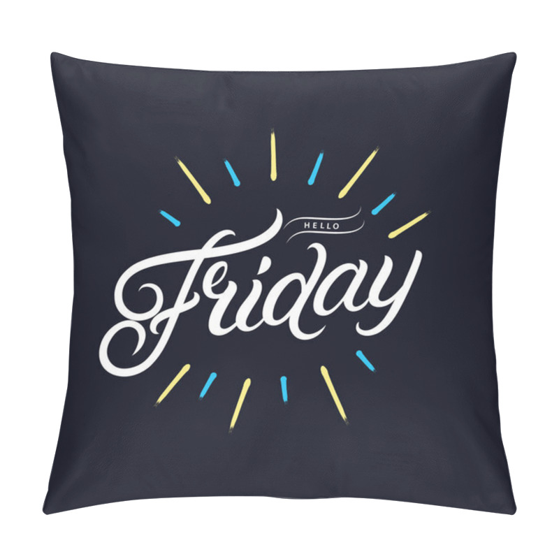 Personality  Hello Friday Hand Written Lettering. Pillow Covers