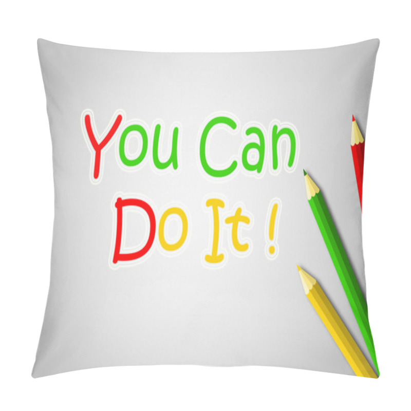 Personality  You Can Do It Concept Pillow Covers