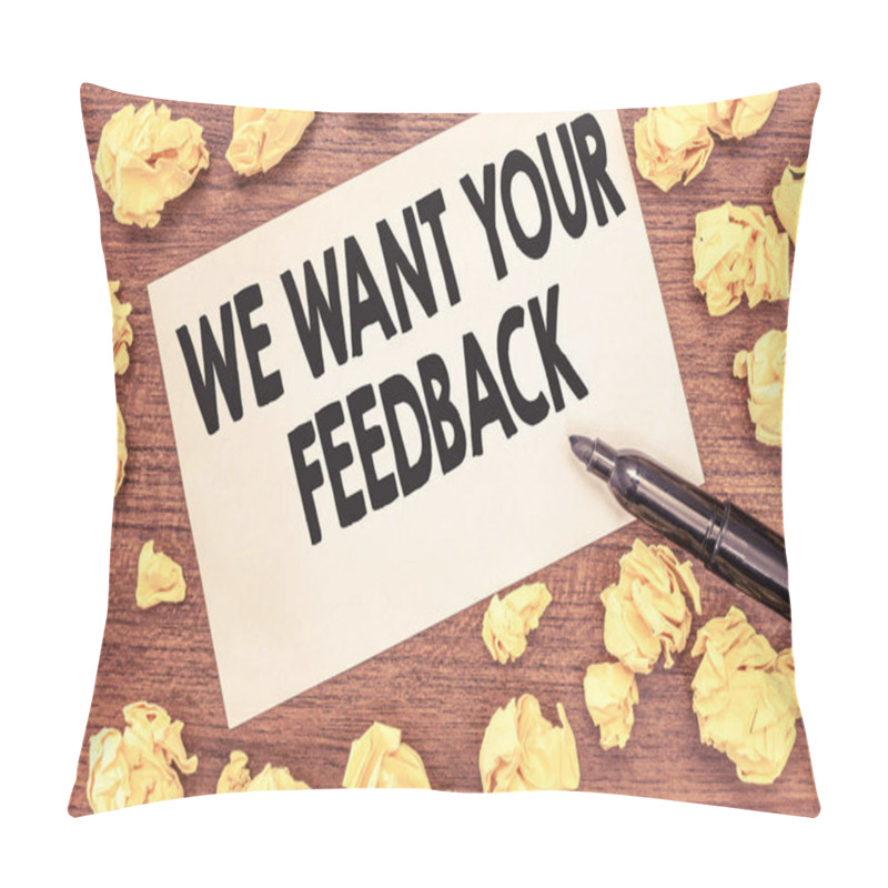 Personality  Conceptual Hand Writing Showing We Want Your Feedback. Business Photo Showcasing To Improve Performance Or Product Timely Reaction Pillow Covers