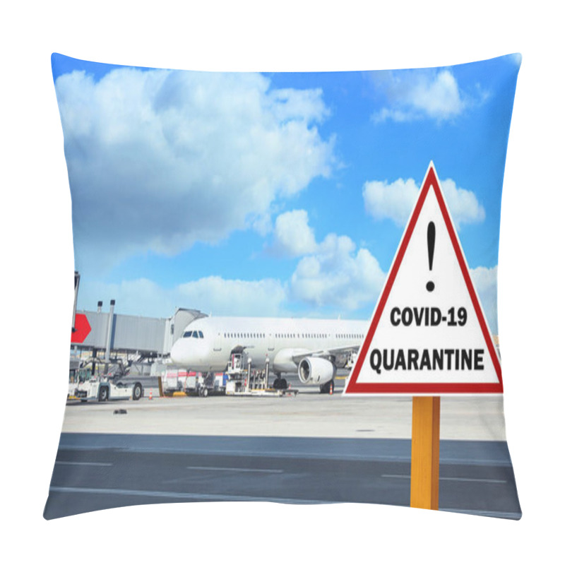 Personality  Closure Of Air Traffic During Coronavirus Outbreak. Airplane And Warning Sign With Inscription QUARANTINE Pillow Covers