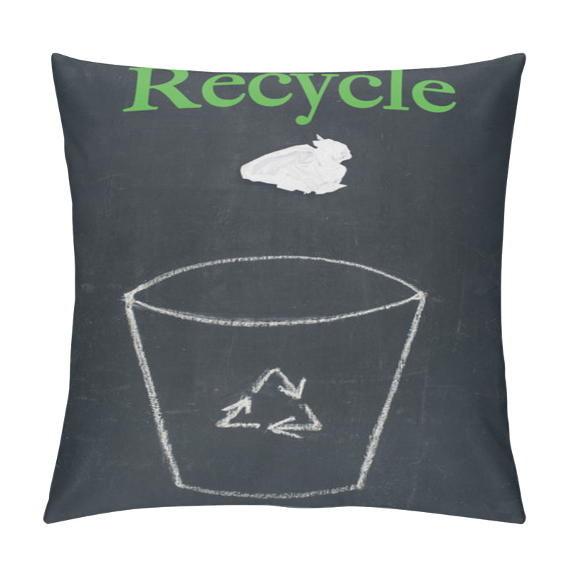 Personality  Crumpled Paper Falling Into Drawn Trash Bin With Recycle Sign On Chalkboard Pillow Covers