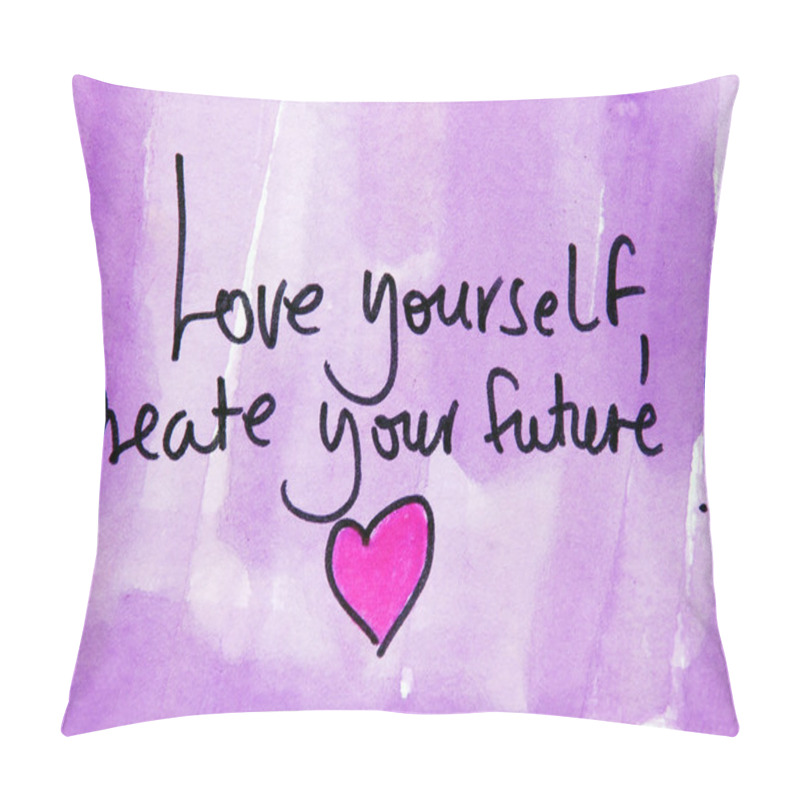 Personality  Love Yourself, Create Your Future! Pillow Covers