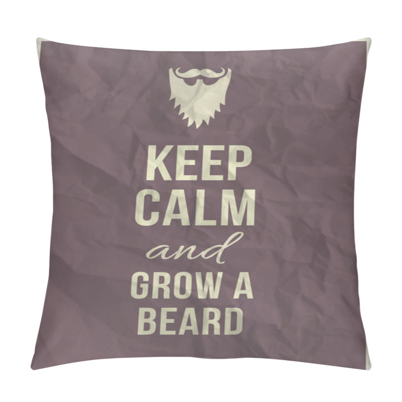 Personality  Keep Calm And Grow A Beard Quote On Crumpled Paper Texture Pillow Covers