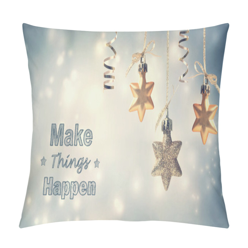 Personality  Make Things Happen This Holiday Season Pillow Covers