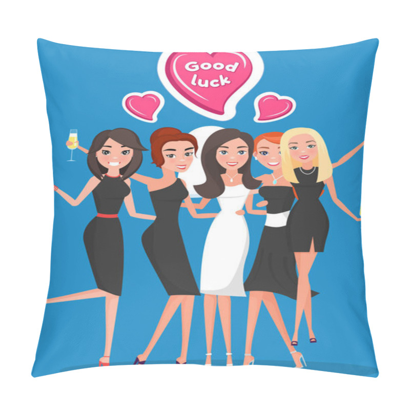 Personality  Bride And Bridesmaids, Friends At Hen Party Or Bachelorette Near Heart With Inscription Good Luck Pillow Covers