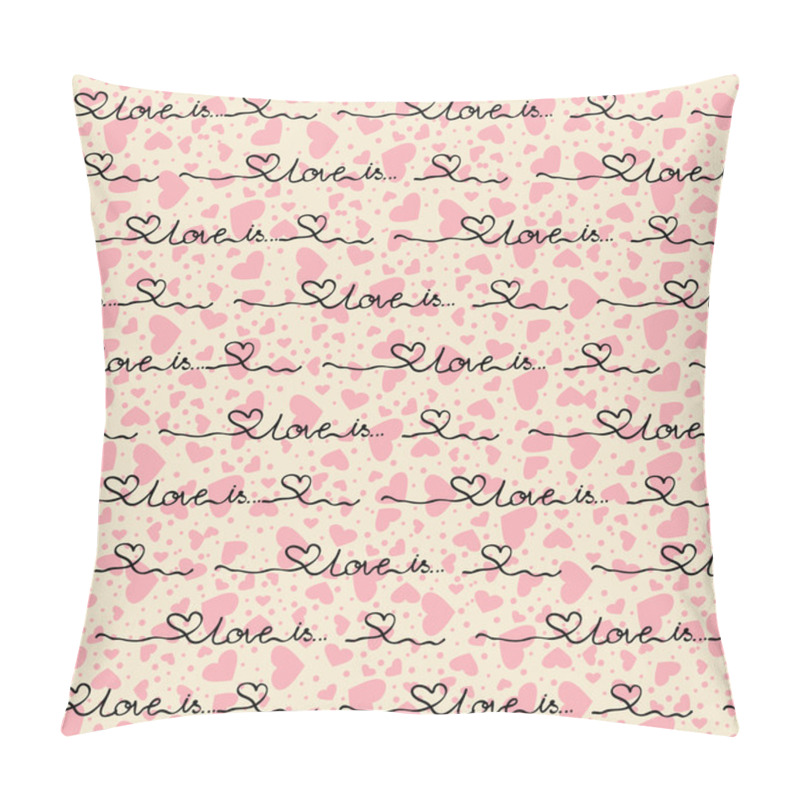 Personality  Vector Seamless Pattern Of Hearts With The Words. The Inscriptio Pillow Covers