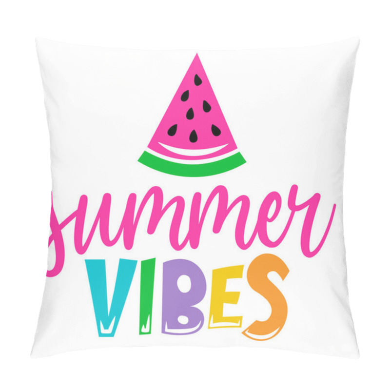 Personality  Summer Vibes - Hand Drawn Watermelon Illustration With Summer Word. Holiday Color Poster. Good For Scrap Booking, Posters, Greeting Cards, Banners, Textiles, Gifts, Shirts, Mugs. Pillow Covers