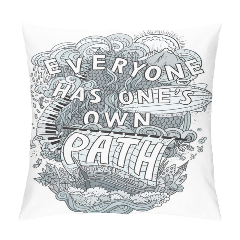 Personality  Beautiful Phrase About Life  Hand Lettering And Doodles Elements Background.  Hand Drawn Vector Illustration, Aphorism. Everyone Has Ones Own Path Pillow Covers