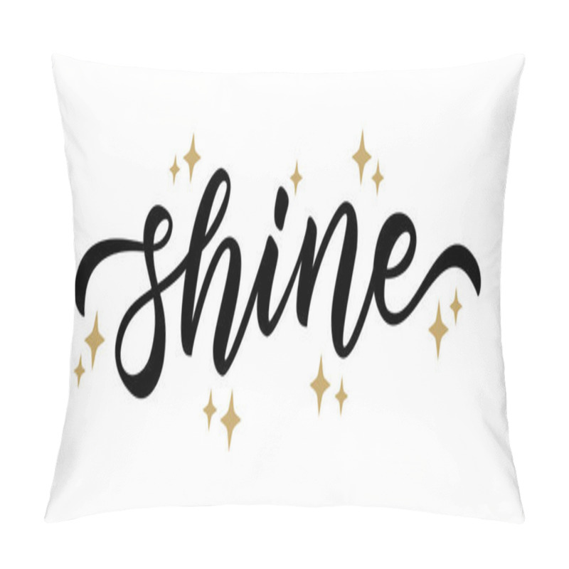 Personality  SHINE. Hand Drawn Brush Lettering Word Shine With Gold Stars On White Background. Vector Illustration. Inspirational Design For Print On Tee, Card, Banner, Poster, Hoody. Modern Calligraphy Style Pillow Covers