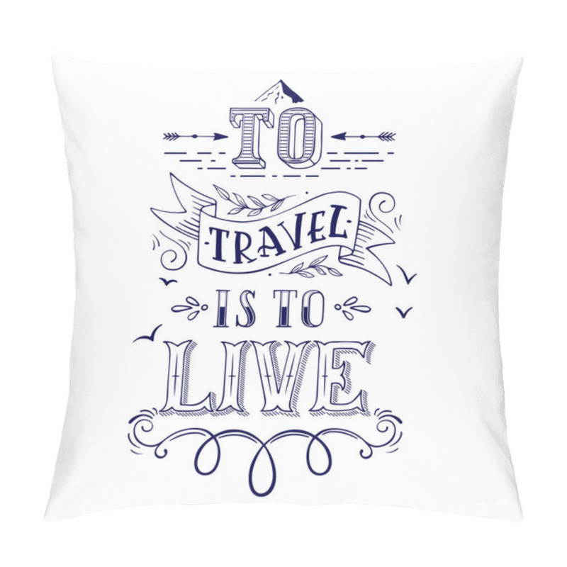 Personality  To Travel Is To Live Pillow Covers