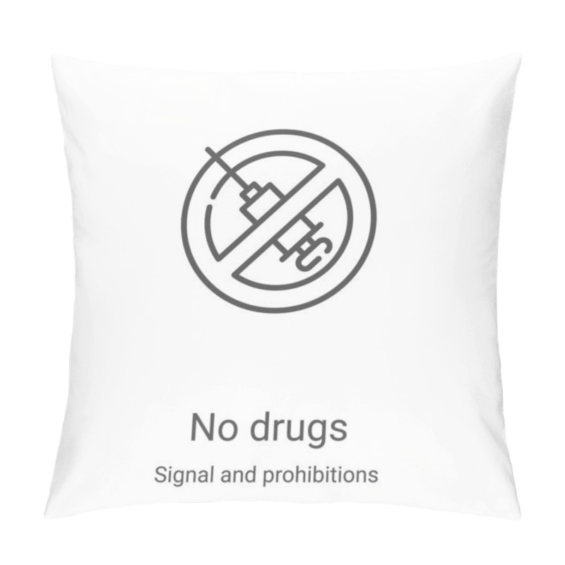 Personality  No Drugs Icon Vector From Signal And Prohibitions Collection. Thin Line No Drugs Outline Icon Vector Illustration. Linear Symbol For Use On Web And Mobile Apps, Logo, Print Media Pillow Covers