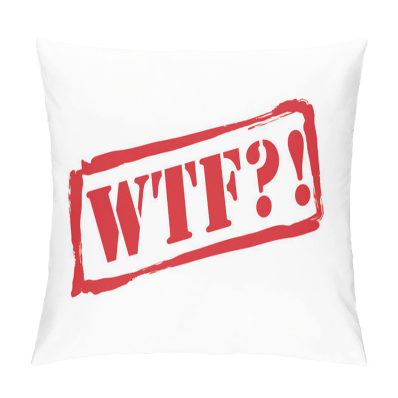 Personality  WTF Red Rubber Stamp Vector Over A White Background. Pillow Covers