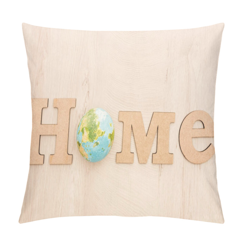 Personality  Top View Of Wooden Word Home And Toy Planet On Wooden Background  Pillow Covers