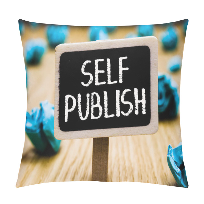 Personality  Handwriting Text Self Publish. Concept Meaning Published Work Independently And At Own Expense Indie Author Blackboard Crumpled Papers Several Tries Mistake Not Satisfied Wooden Floor. Pillow Covers