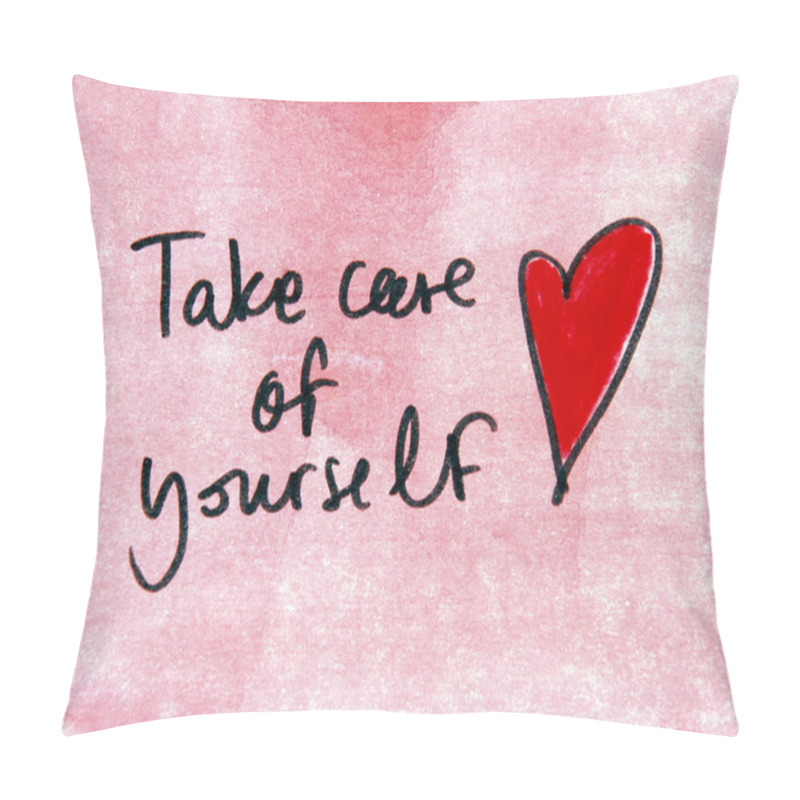 Personality  Take Care Of Yourself Pillow Covers