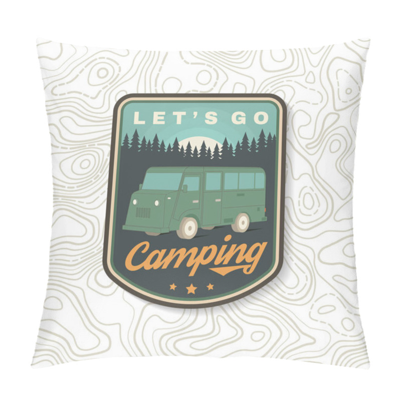 Personality  Lets Go Camping. Summer Camp. Vector Illustration Concept For Shirt Or Logo, Print, Stamp Or Tee. Vintage Typography Design With RV Motorhome And Forest Silhouette. Pillow Covers