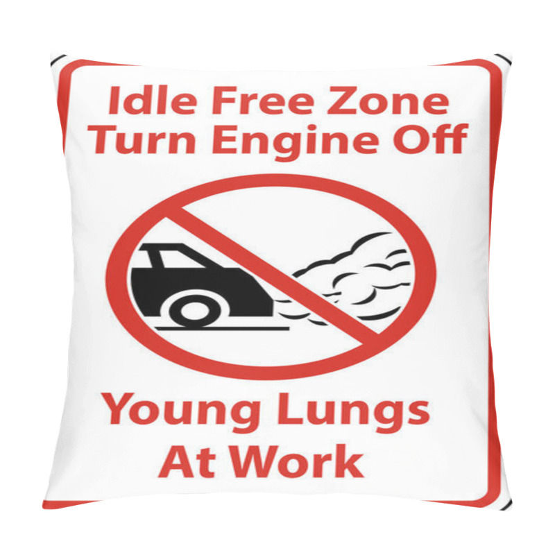 Personality  No Idling Zone Please Turn Off Engine Sign On White Background Pillow Covers