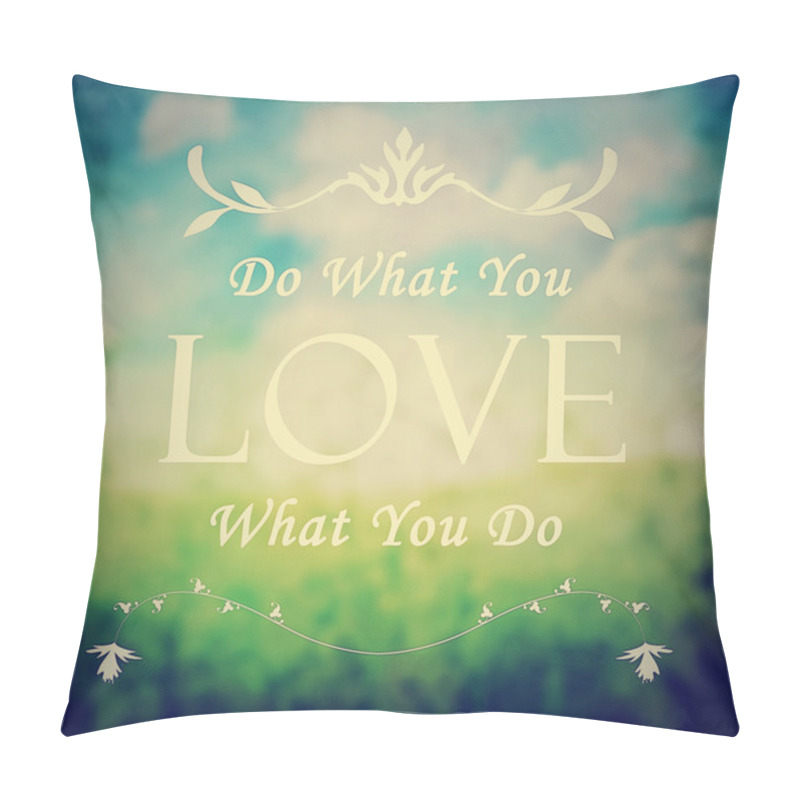 Personality  Do What You Love Pillow Covers