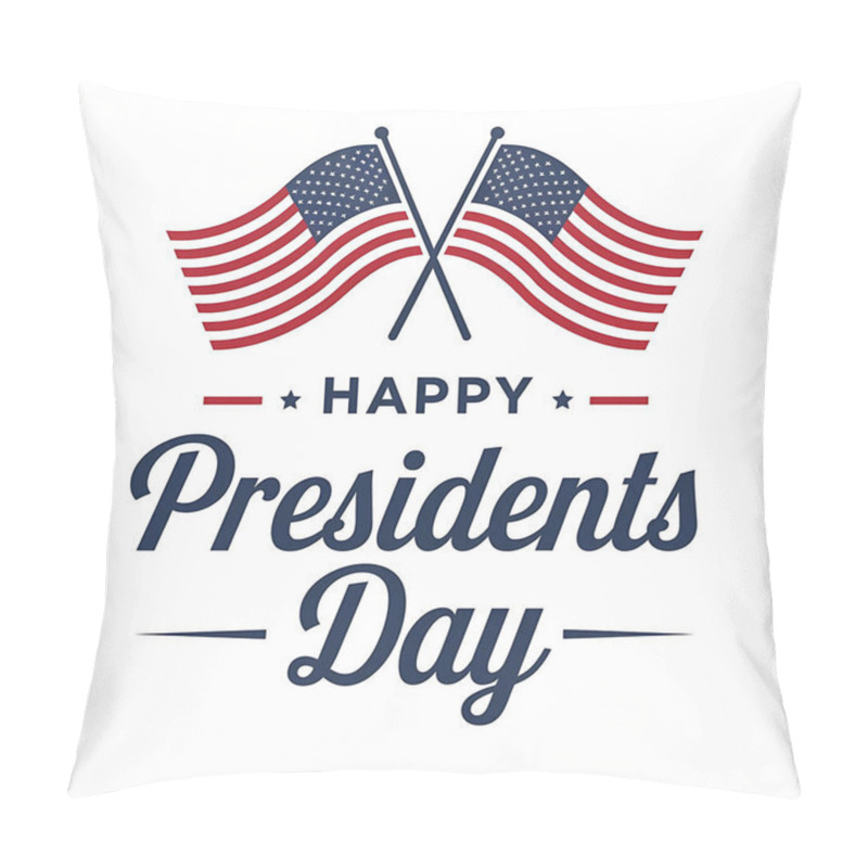 Personality  A Post Design With Text Happy Presidents Day With American Flags Pillow Covers