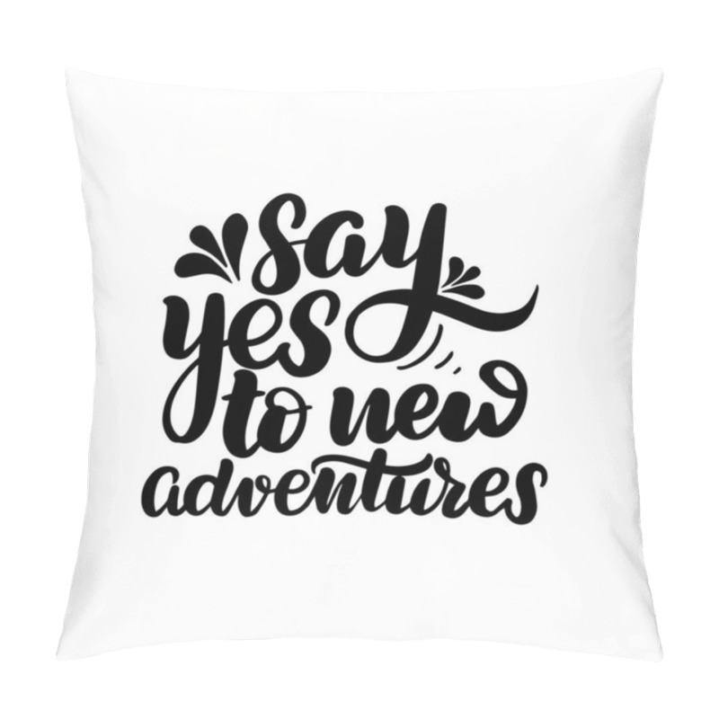 Personality  Say Yes To New Adventures Pillow Covers