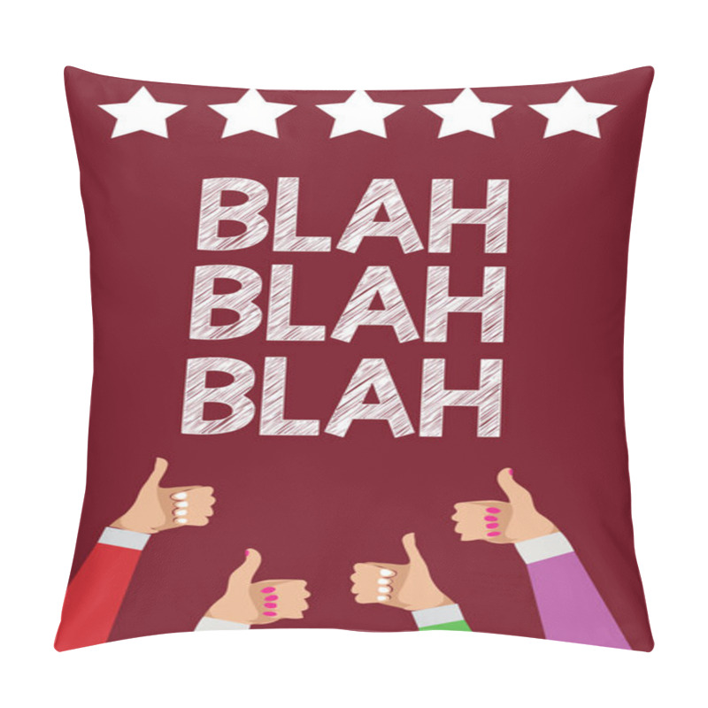 Personality  Conceptual Hand Writing Showing Blah Blah Blah. Business Photo Text Talking Too Much False Information Gossips Non-sense Speaking Men Women Hands Thumbs Up Approval Five Stars Purple Background Pillow Covers