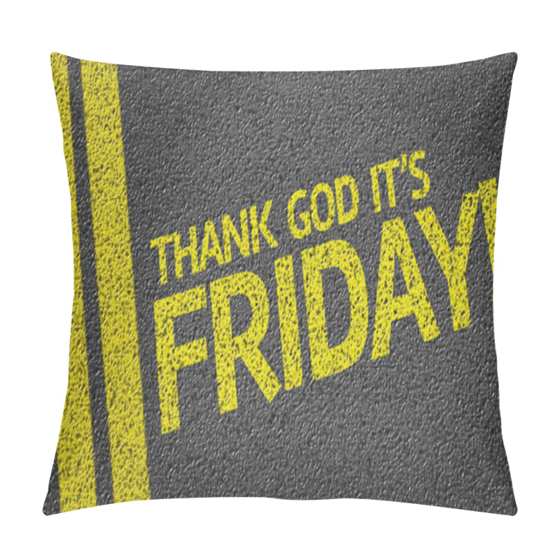 Personality  Thank God It's Friday Written On The Road Pillow Covers