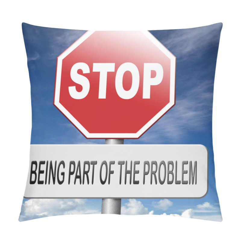 Personality  Stop Being Part Of The Problem Pillow Covers