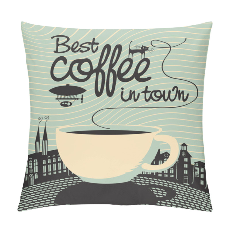 Personality  Best Coffee In Town Pillow Covers