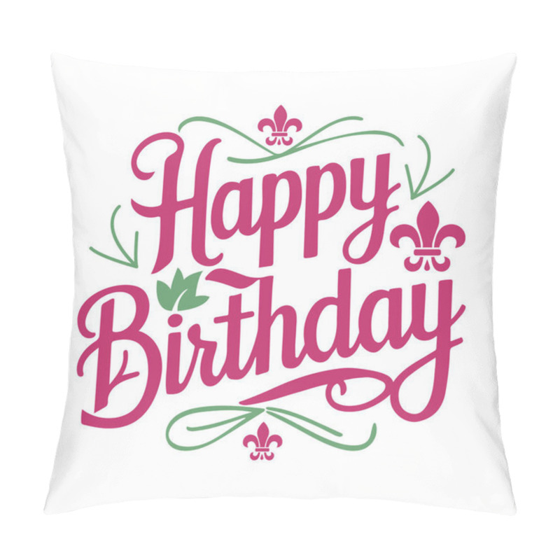 Personality  Elegant Happy Birthday Typography With Floral Elements Pillow Covers