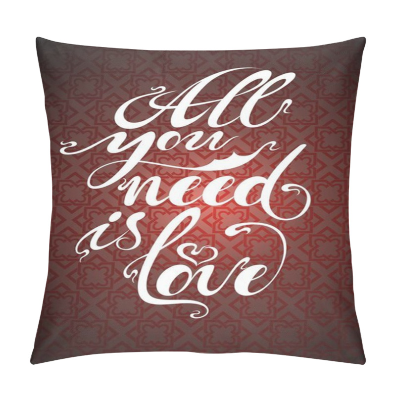 Personality  All You Need Is Love Pillow Covers