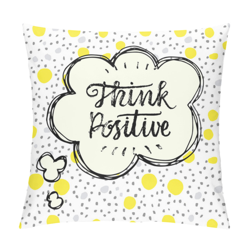 Personality  Think Positive! Calligraphic Inspiration Quote Pillow Covers